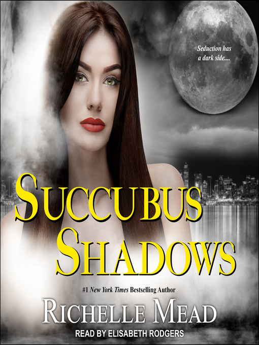 Title details for Succubus Shadows by Richelle Mead - Available